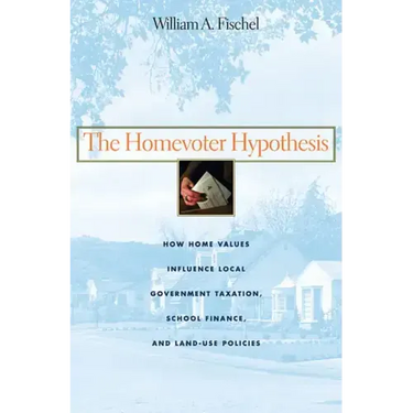 The Homevoter Hypothesis: How Home Values Influence Local Government Taxation, School Finance, and Land-Use Policies