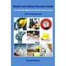 Health and Safety Revision Guide - The Essential NEBOSH Certificate Revision Guide