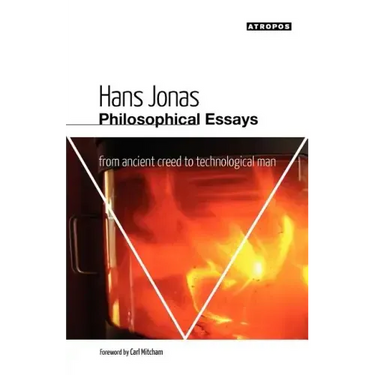 Philosophical Essays: From Ancient Creed to Technological Man