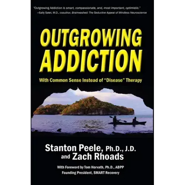 Outgrowing Addiction: With Common Sense Instead of "Disease" Therapy
