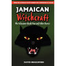 Jamaican Witchcraft: The Reluctant Obeah Man and Other Stories