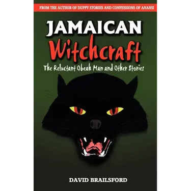 Jamaican Witchcraft: The Reluctant Obeah Man and Other Stories