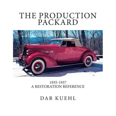 The Production Packard: A Restoration Reference 1935-1937