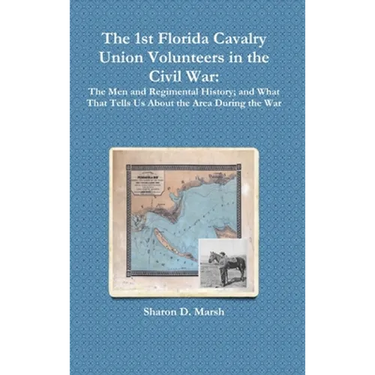The 1st Florida Cavalry Union Volunteers in the Civil War