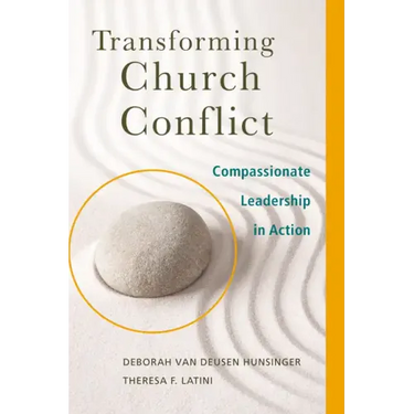 Transforming Church Conflict: Compassionate Leadership in Action