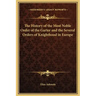 The History of the Most Noble Order of the Garter and the Several Orders of Knighthood in Europe