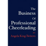 The Business of Professional Cheerleading