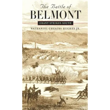 The Battle of Belmont: Grant Strikes South