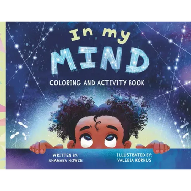 In My Mind: Coloring and Activity Book