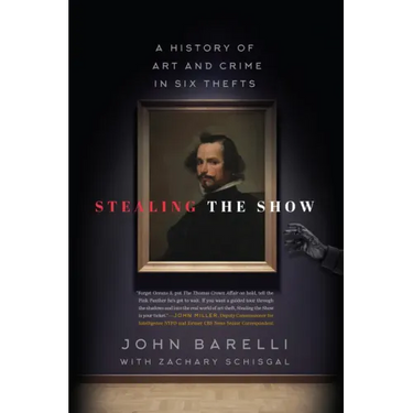 Stealing the Show: A History of Art and Crime in Six Thefts