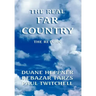 The Real Far Country
