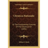 Chymicus Rationalis: Or the Fundamental Grounds of the Chymical Art (1692)