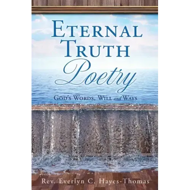 Eternal Truth Poetry: God's Words, Will and Ways