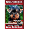 Yorkie, Yorkie Book Training Book for Dogs and Puppies by Bone Up Dog Training: Are You Ready To Bone Up? Easy Steps * Fast Results Yorkie Terrier Boo