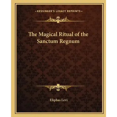 The Magical Ritual of the Sanctum Regnum