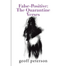 False-Positive: the Quarantine Verses