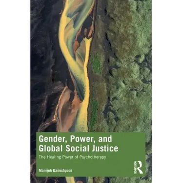Gender, Power, and Global Social Justice: The Healing Power of Psychotherapy