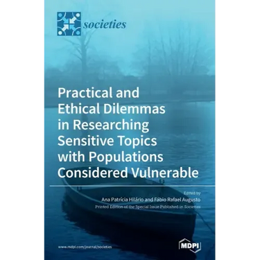 Practical and Ethical Dilemmas in Researching Sensitive Topics with Populations Considered Vulnerable