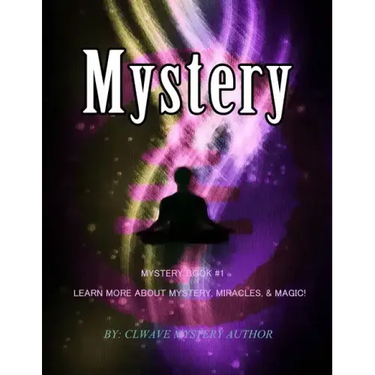 Mystery: Mystery Book #1 Learn More About Mystery, Miracles,& Magic!
