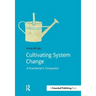 Cultivating System Change: A Practitioner's Companion