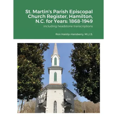 St. Martin's Parish Episcopal Church Register, Hamilton, N.C. for Years: 1868-1949