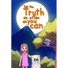 Tell the Truth as Often as You Can