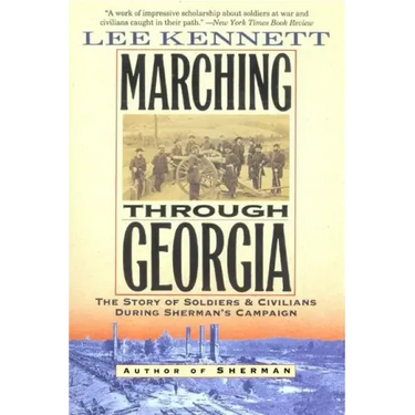 Marching Through Georgia: The Story of Soldiers and Civilians During Sherman's Campaign