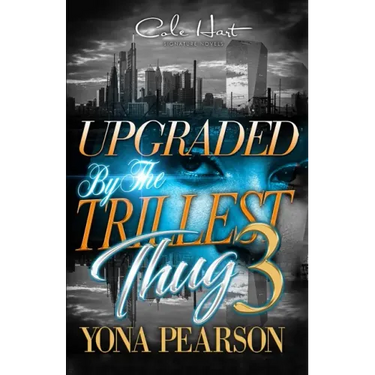 Upgraded By The Trillest Thug 3: An Urban Romance Finale