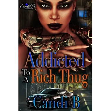 Addicted To A Rich Thug