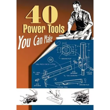 40 Power Tools You Can Make