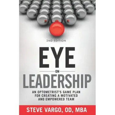 Eye on Leadership: An optometrist's game plan for creating a motivated and empowered team