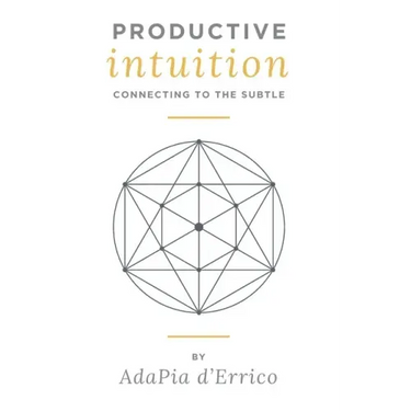 Productive Intuition: Connecting To The Subtle
