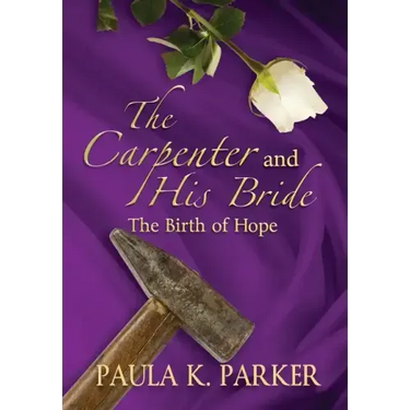 The Carpenter and his Bride: The Birth of Hope