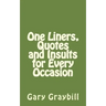 One Liners, Quotes and Insults for Every Occasion