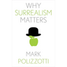 Why Surrealism Matters