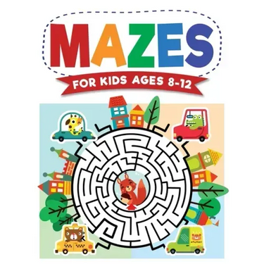 Mazes For Kids Ages 8-12: Maze Activity Book 8-10, 9-12, 10-12 year olds Workbook for Children with Games, Puzzles, and Problem-Solving (Maze Learning