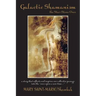 Galactic Shamanism: the Star-Stone Ones