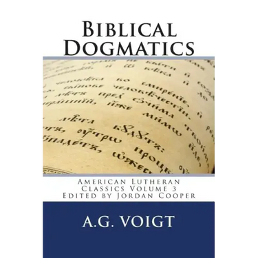 Biblical Dogmatics: A Study of Evangelical Lutheran Theology