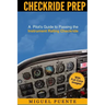 Checkride Prep: A Pilot's Guide to Passing the Instrument Rating Checkride (Airplane)