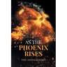 As the Phoenix Rises: The Ashes Remain