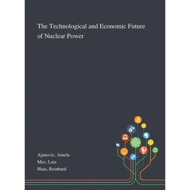 The Technological and Economic Future of Nuclear Power