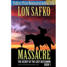 Massacre!: (Western Novel With Free Downloadable Content)