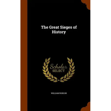 The Great Sieges of History