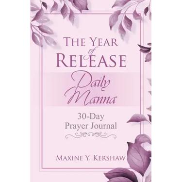 The Year of Release: Daily Manna: 30-Day Prayer Journal