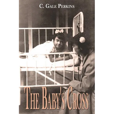 The Baby's Cross: A Tuberculosis Survivor's Memoir