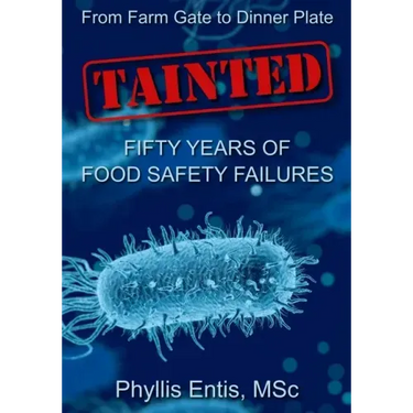 Tainted: From Farm Gate to Dinner Plate, Fifty Years of Food Safety Failures