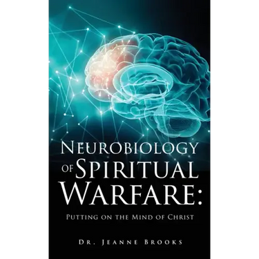 The Neurobiology of Spiritual Warfare: Putting on the mind of Christ