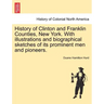 History of Clinton and Franklin Counties, New York. With illustrations and biographical sketches of its prominent men and pioneers.