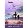 Bible Archaeology -and- The Easter Story: Three Days that Changed the World