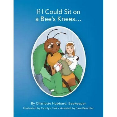 If I Could Sit On A Bee's Knees